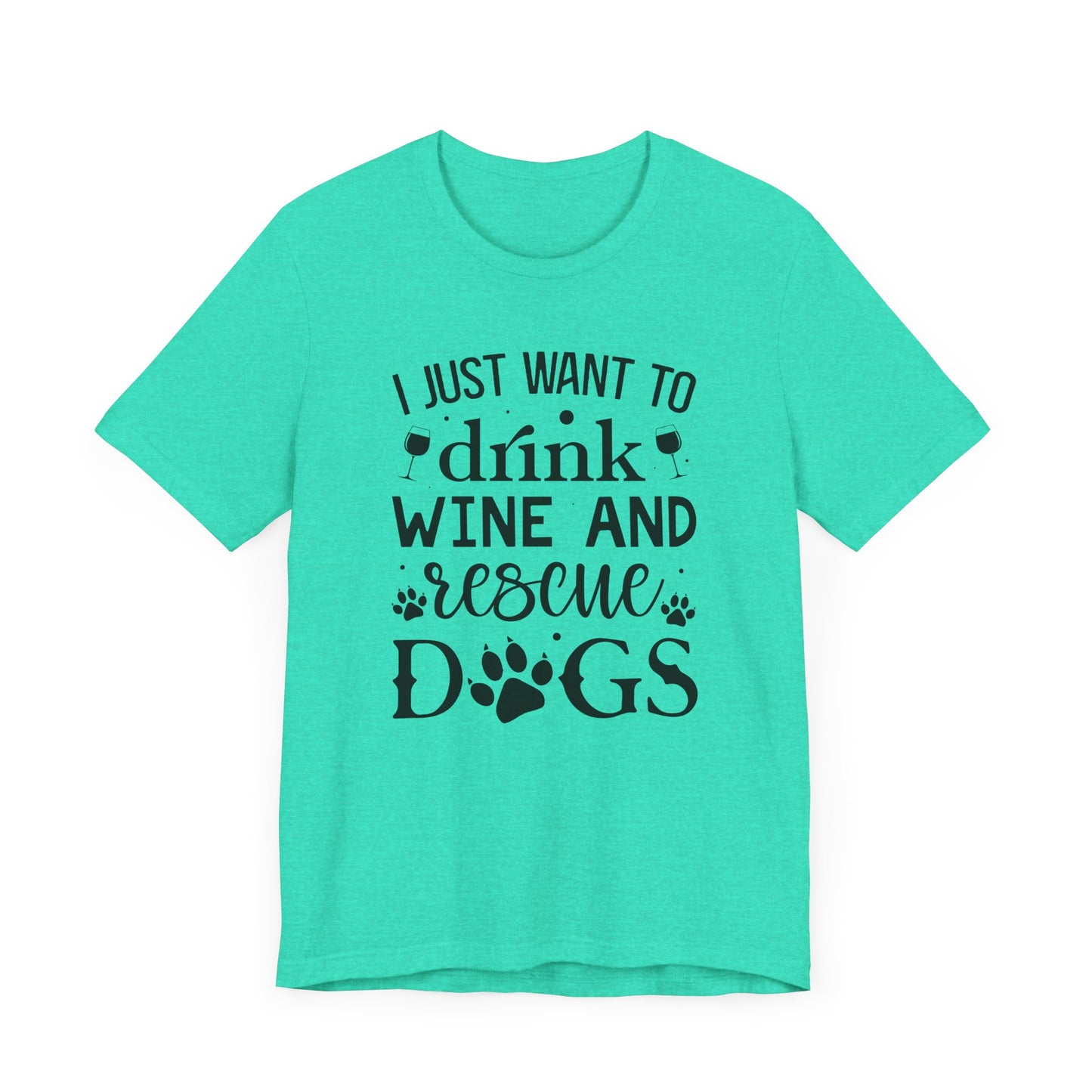 Drink Wine and Resuce Dogs Jersey Short Sleeve Tee