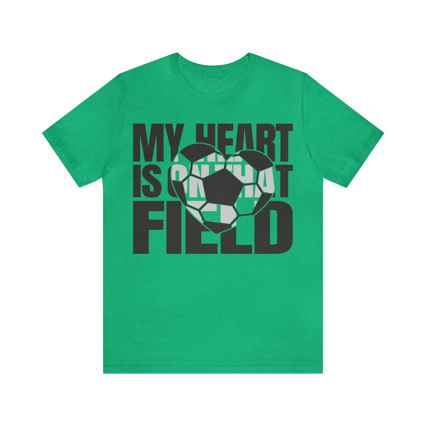 My Heart Is On That Field- Soccer