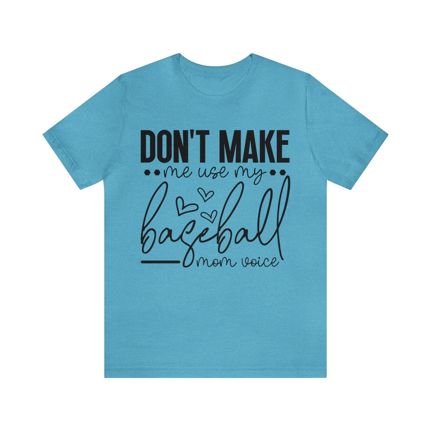 Don’t Make Me Use My Baseball Mom Voice Jersey Short Sleeve Tee