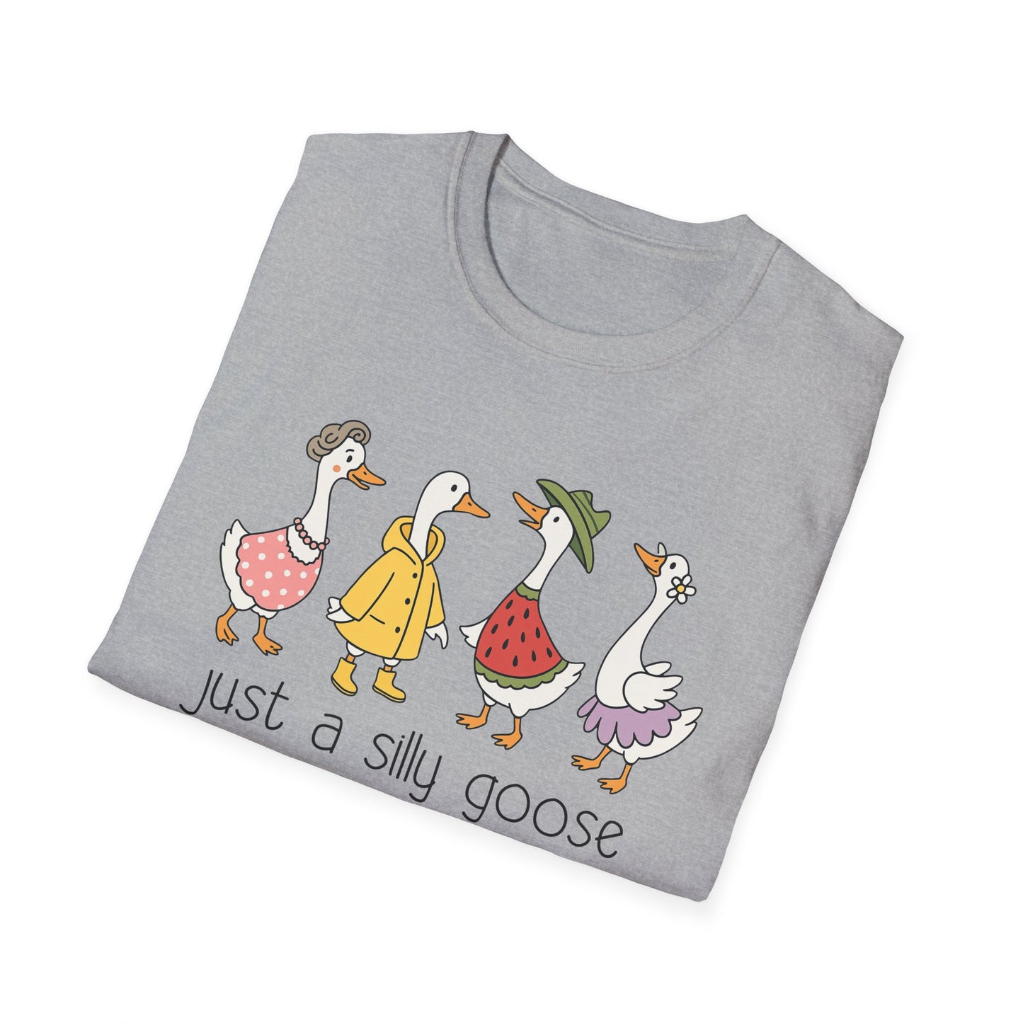 Just A Silly Goose Softstyle T-Shirt