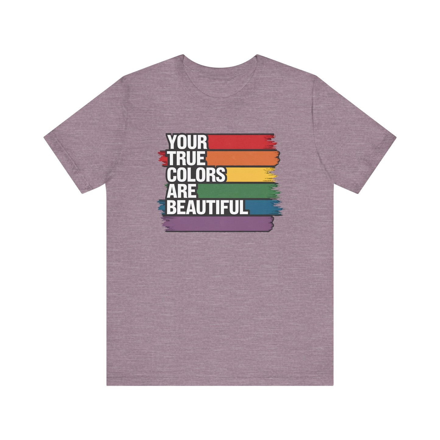 Your True Colors Are Beautiful Jersey Short Sleeve Tee