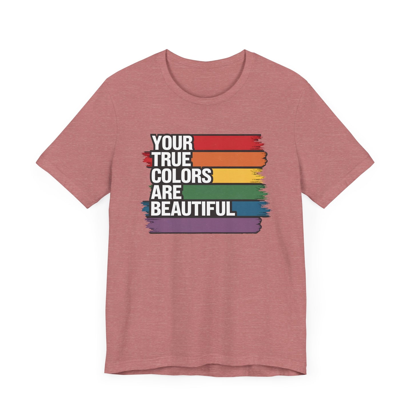 Your True Colors Are Beautiful Jersey Short Sleeve Tee
