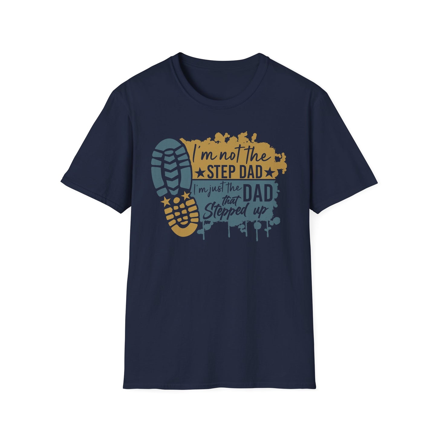 Dad That Stepped Up Softstyle T-Shirt