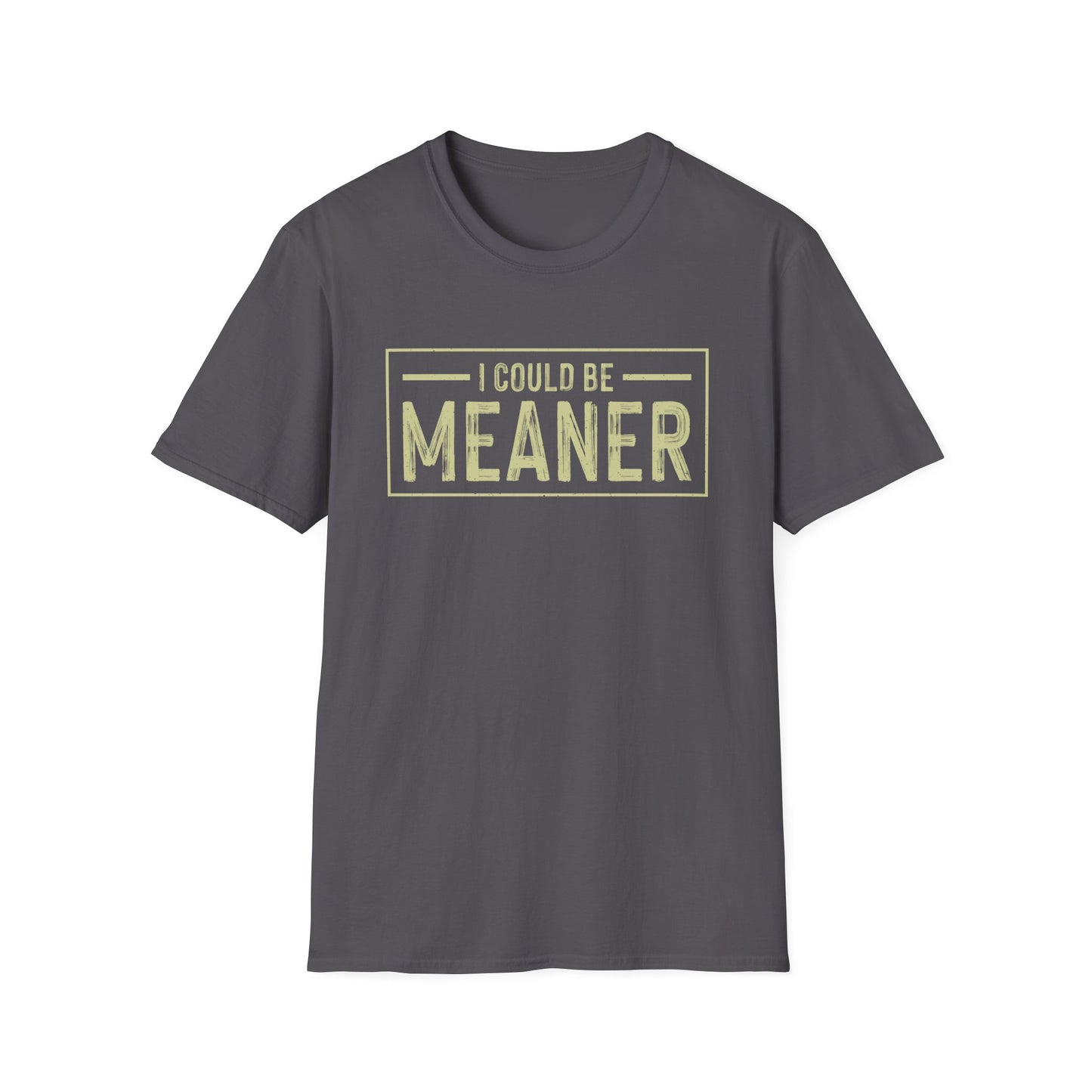 I Could Be Meaner Softstyle T-Shirt