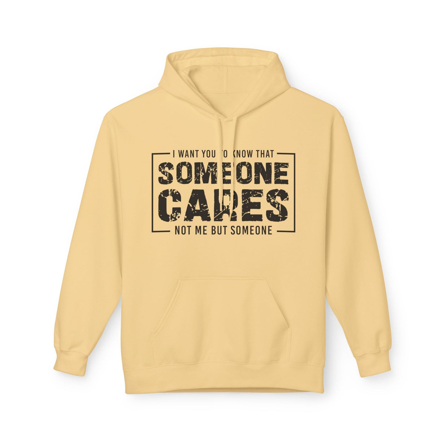 Someone Cares Not Me But Someone Midweight Softstyle Fleece Hoodie