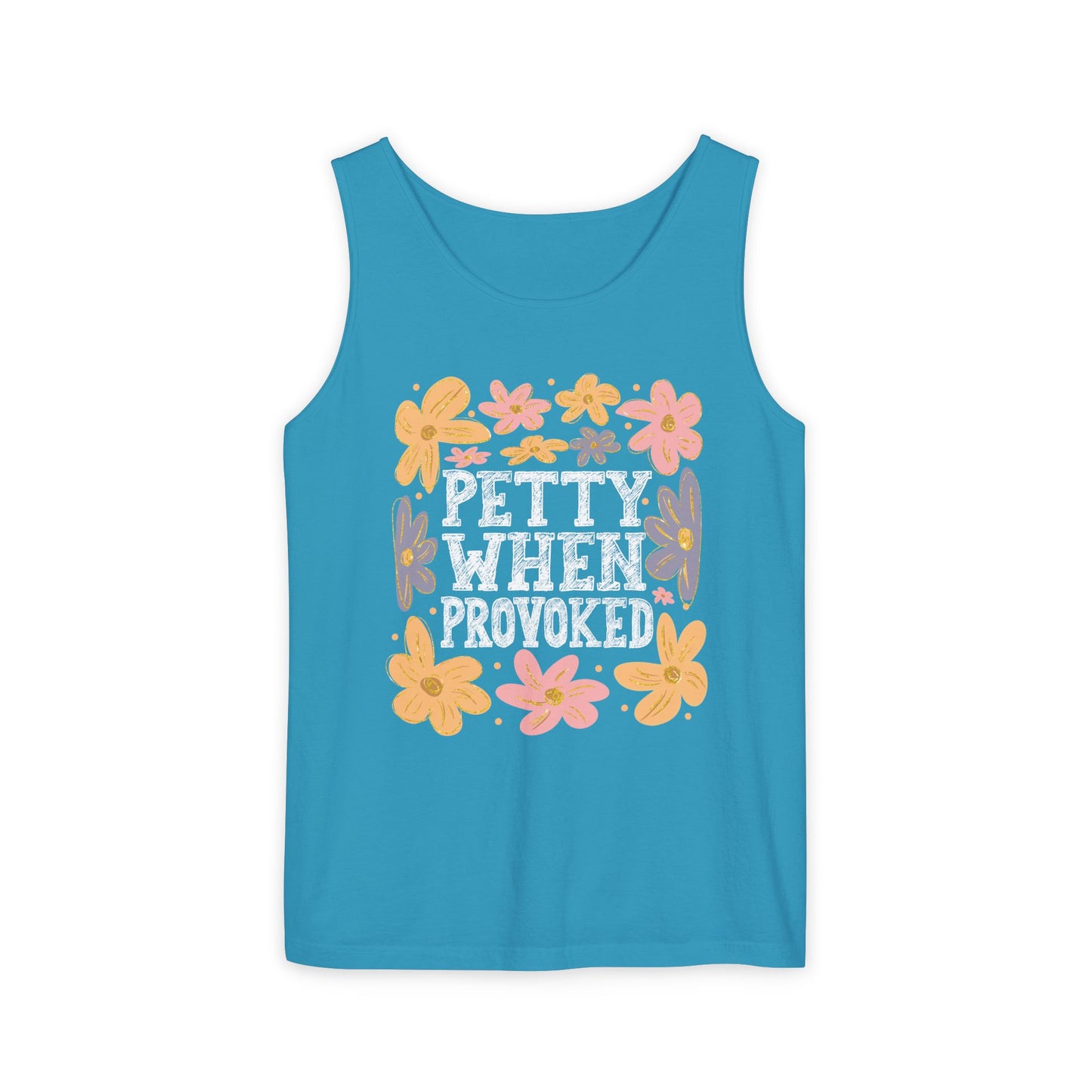 Petty When Provoked Garment-Dyed Tank Top