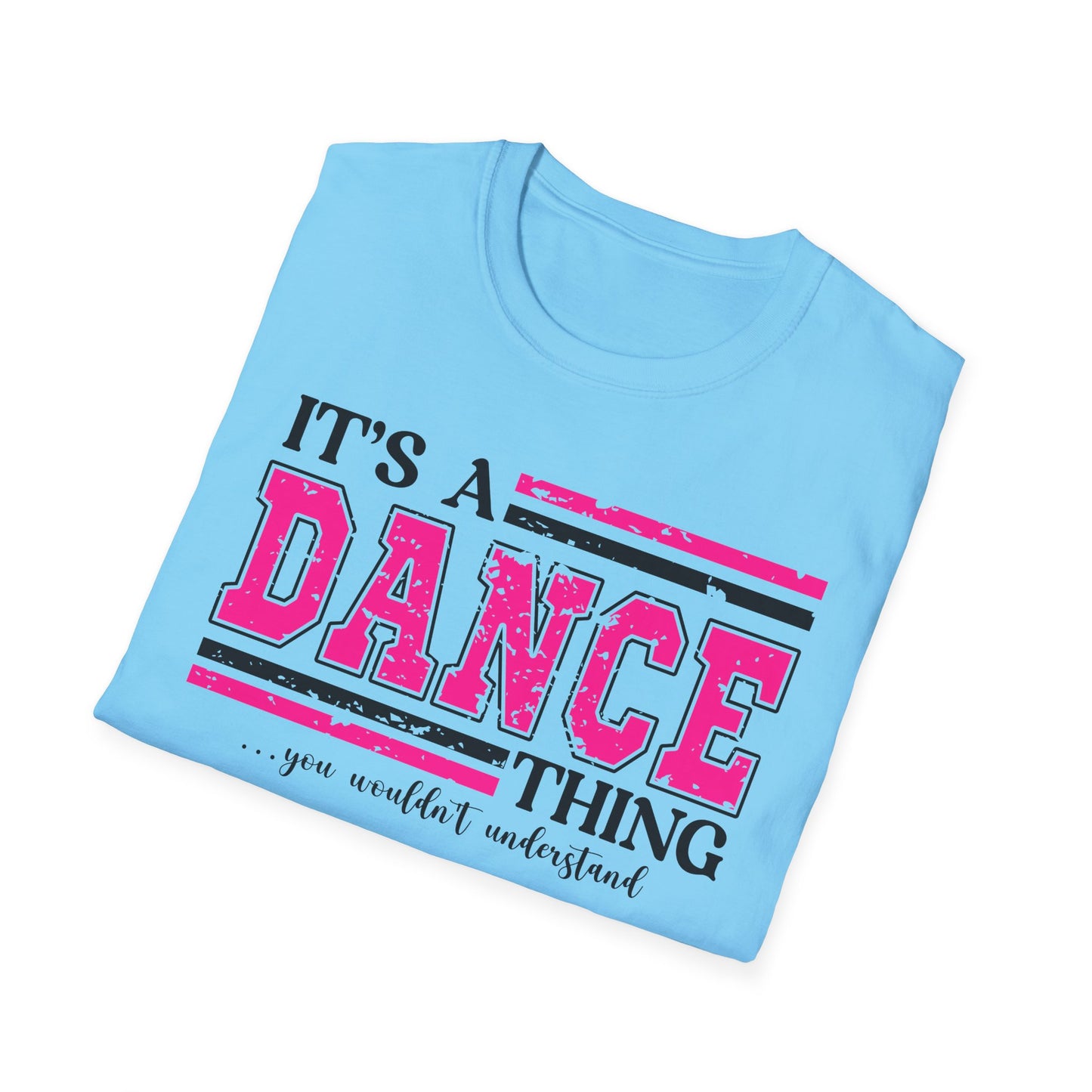 It’s A Dance Thing Softstyle T-Shirt