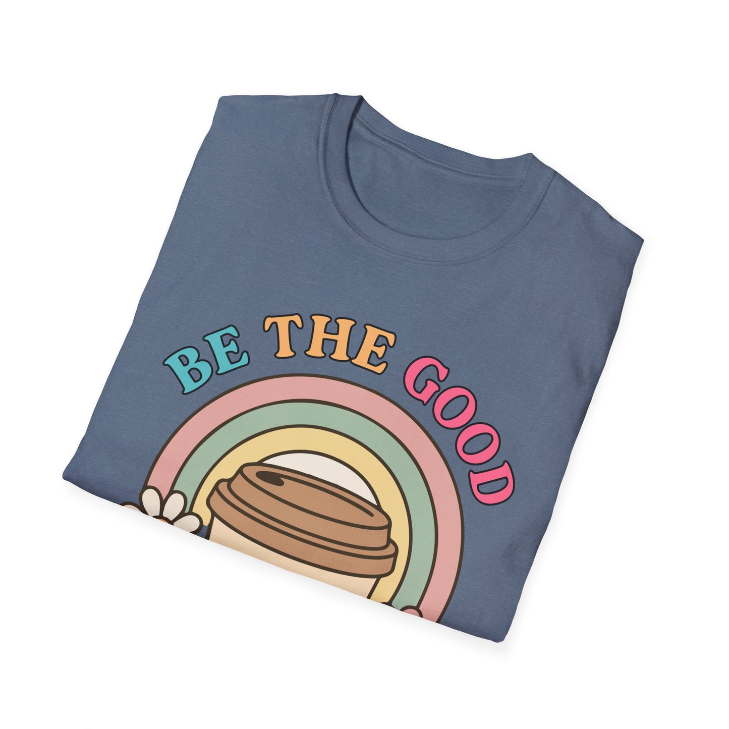 Be The Good See The Good Softstyle T-Shirt