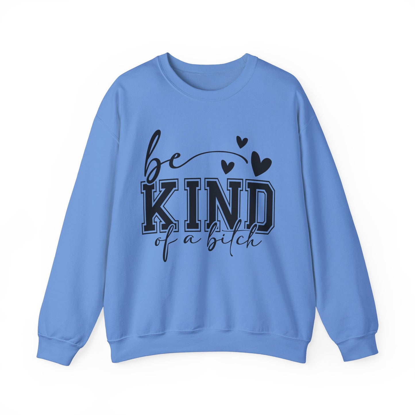 Be Kind Of A Bitch Heavy Blend™ Crewneck Sweatshirt