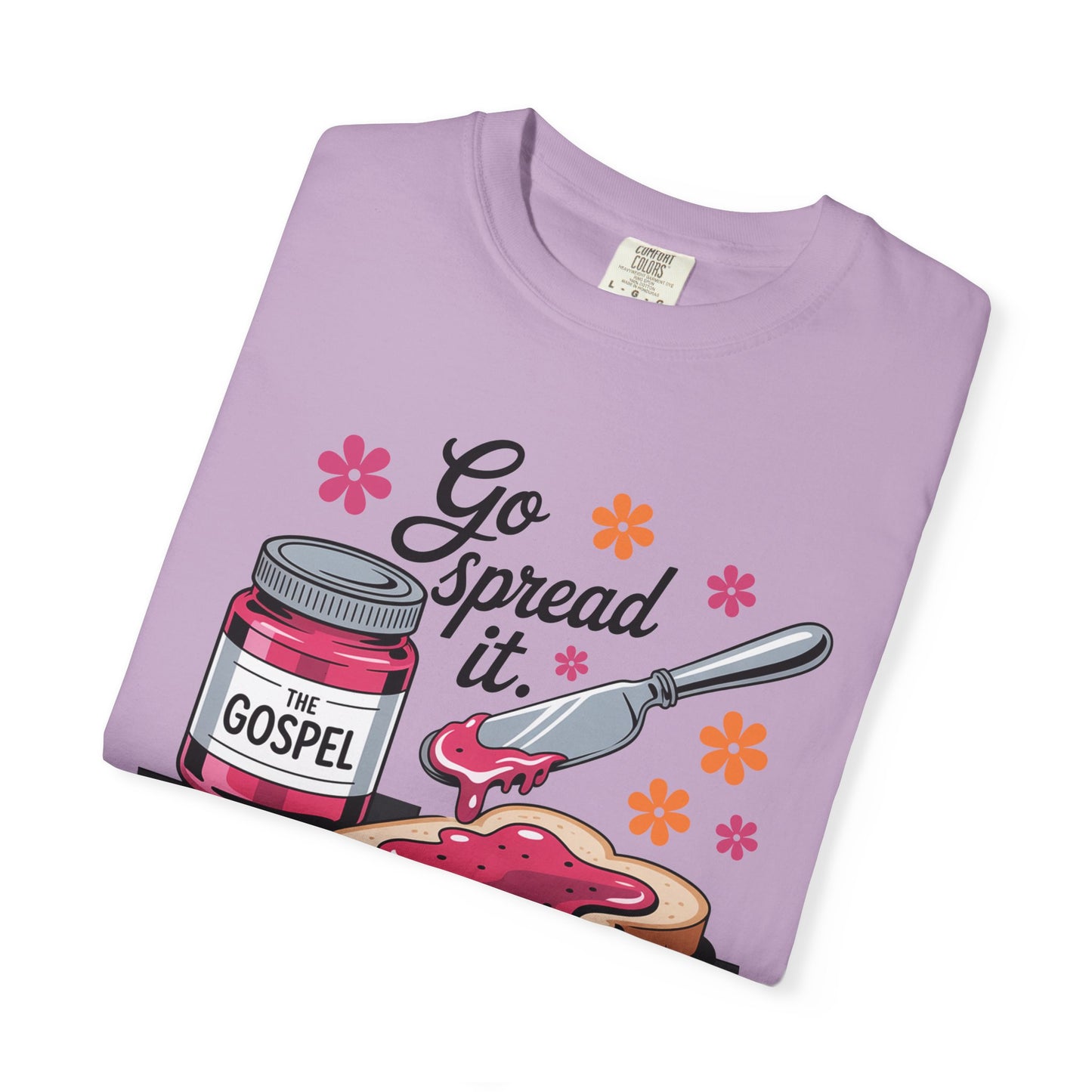 Go Spread It Garment-Dyed T-shirt