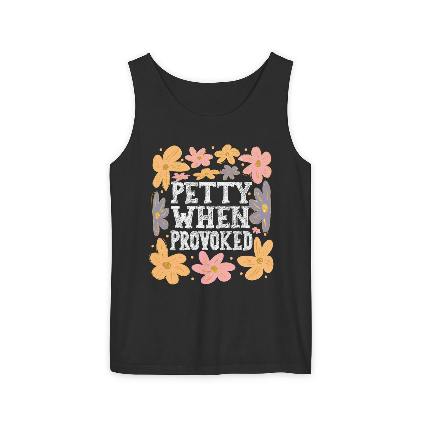 Petty When Provoked Garment-Dyed Tank Top