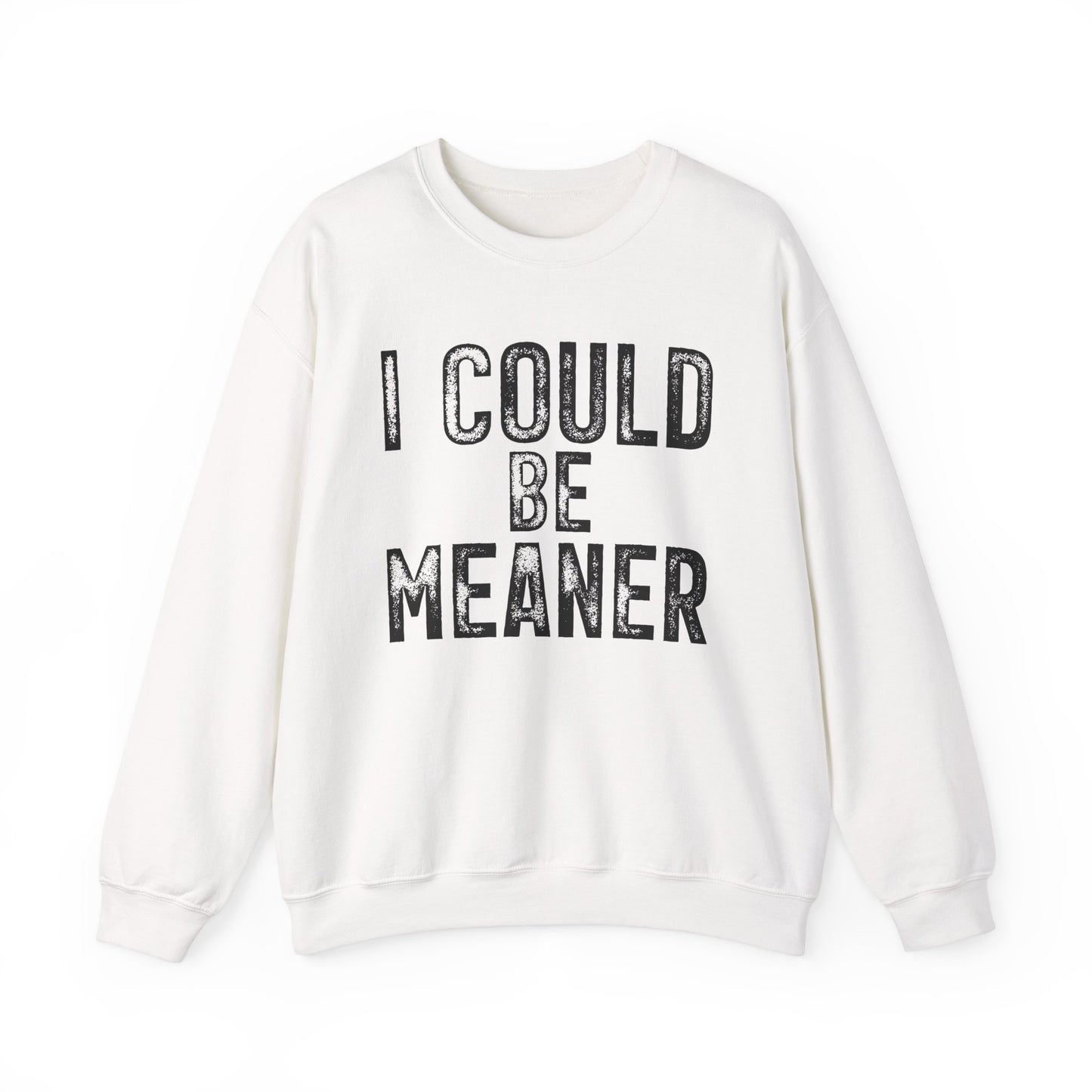 I Could Be Meaner Heavy Blend™ Crewneck Sweatshirt