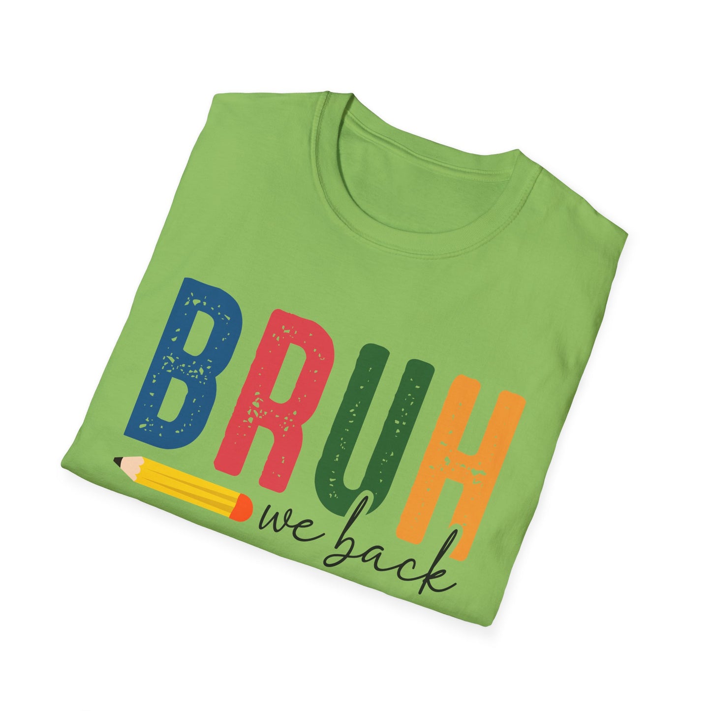 Bruh We Back Softstyle T-Shirt
