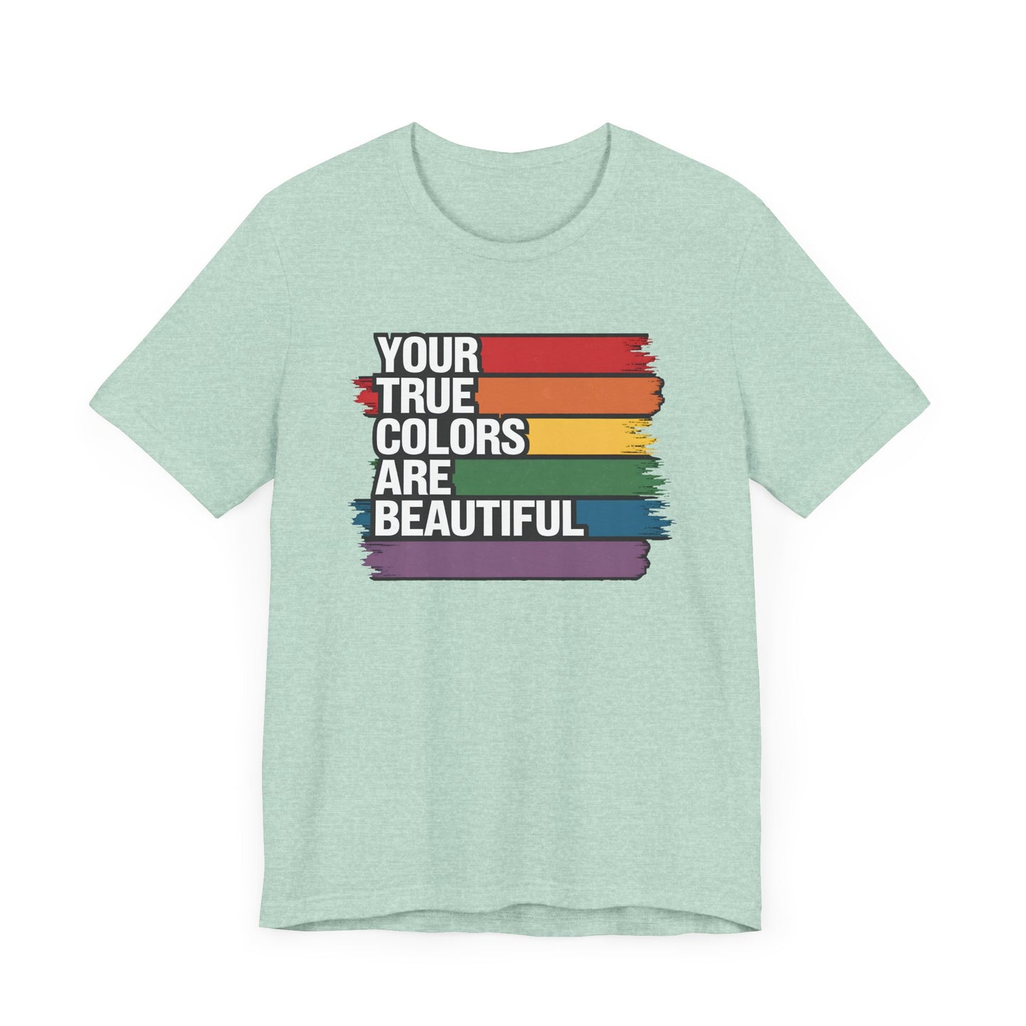 Your True Colors Are Beautiful Jersey Short Sleeve Tee