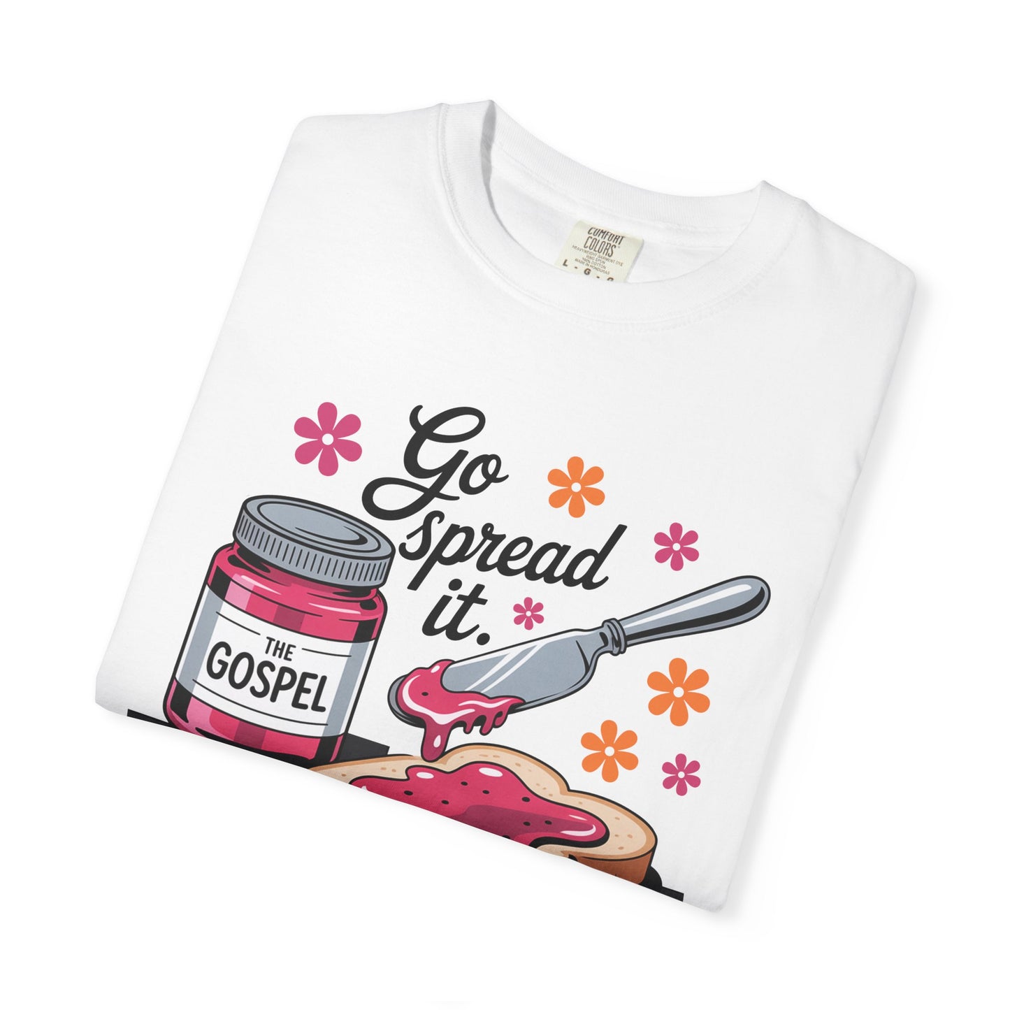 Go Spread It Garment-Dyed T-shirt
