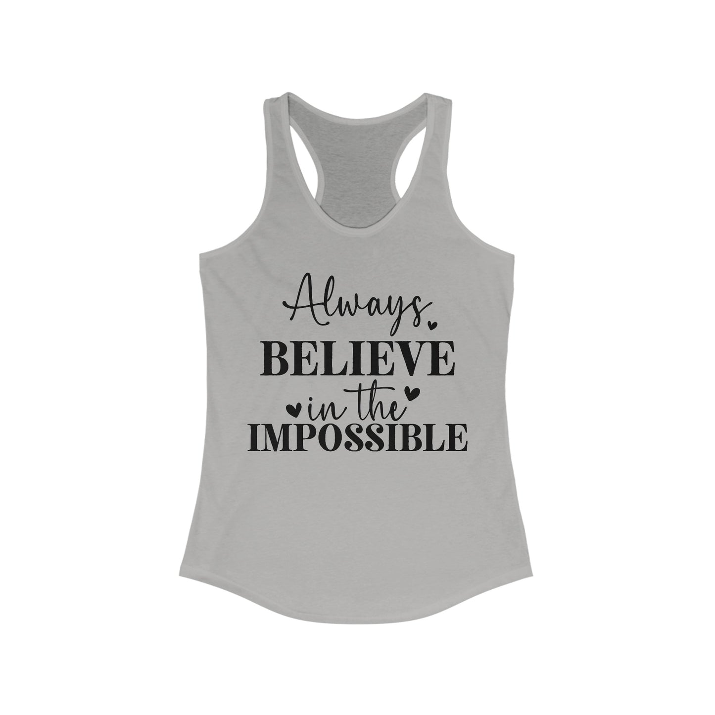 Always Believe In The Impossible Women's Ideal Racerback Tank