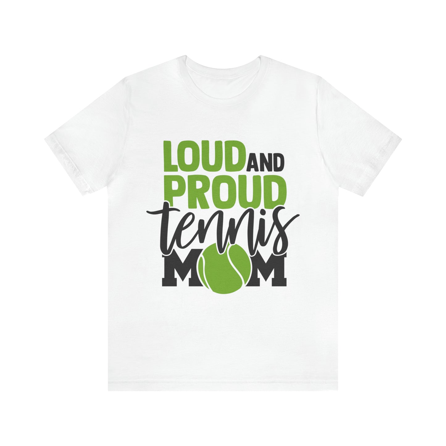 Loud and Proud Tennis Mom