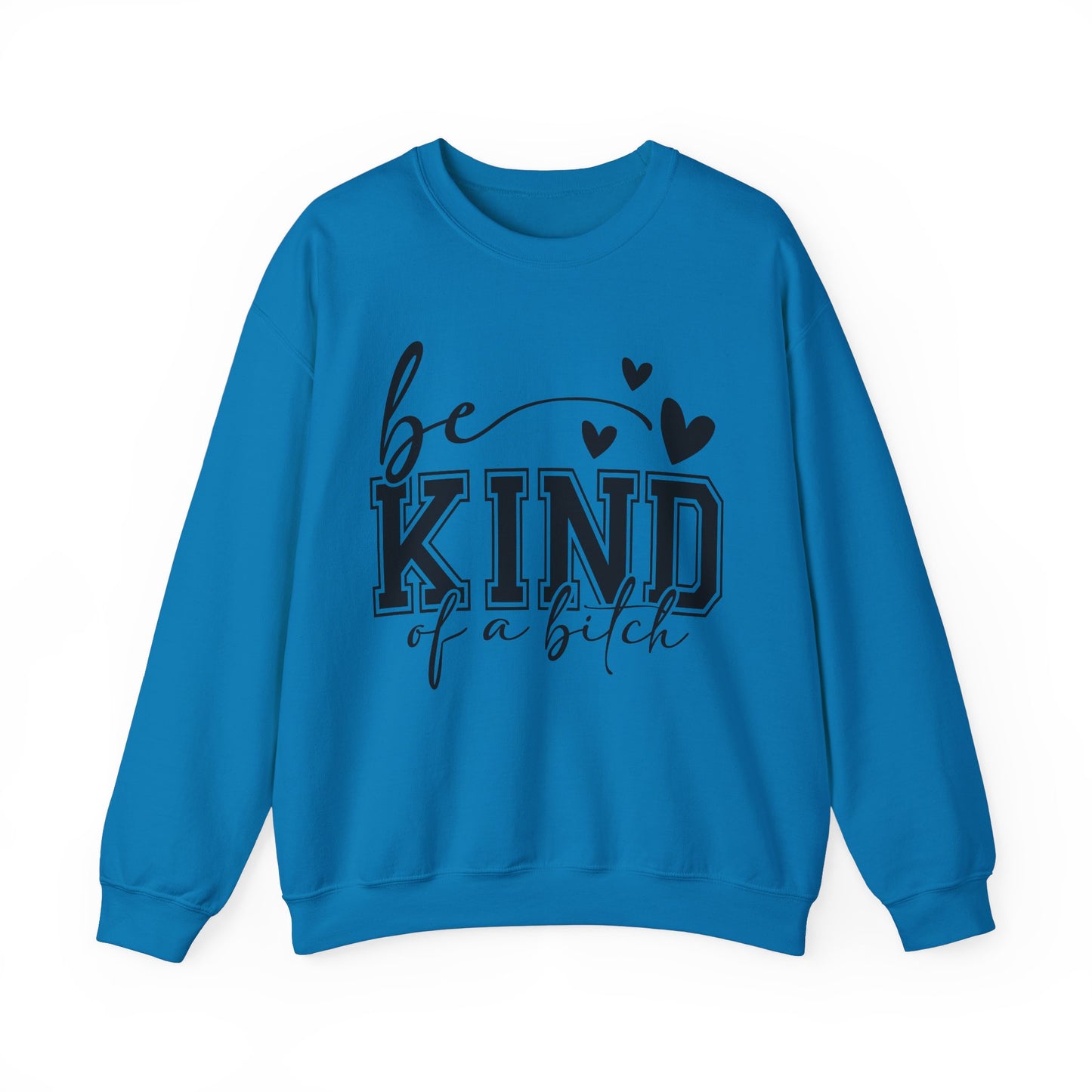 Be Kind Of A Bitch Heavy Blend™ Crewneck Sweatshirt