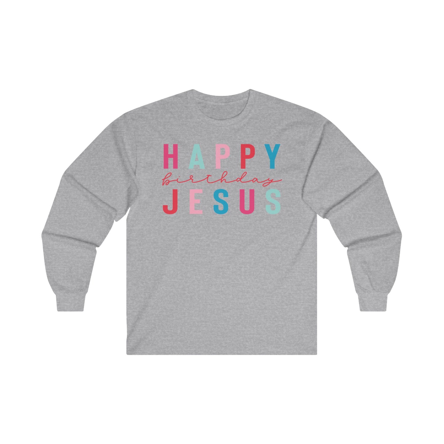 Happy Bday Jesus Ultra Cotton Long Sleeve Tee