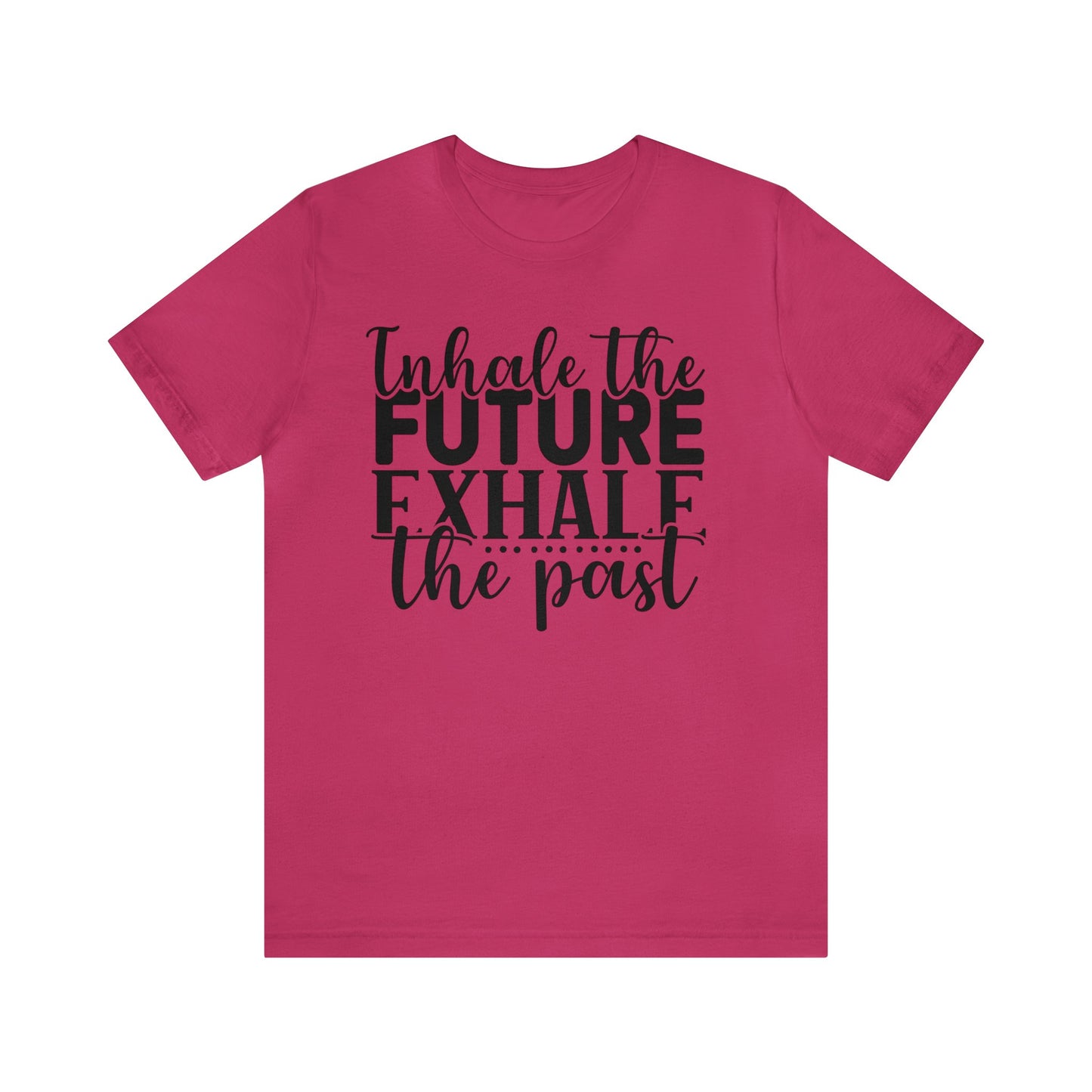 Inhale The Future Exhale The Past