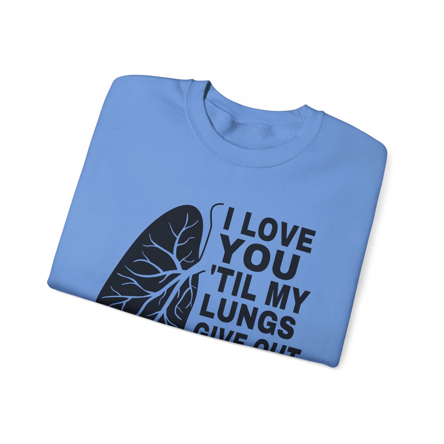 Love You Til My Lungs Give Out Heavy Blend™ Crewneck Sweatshirt