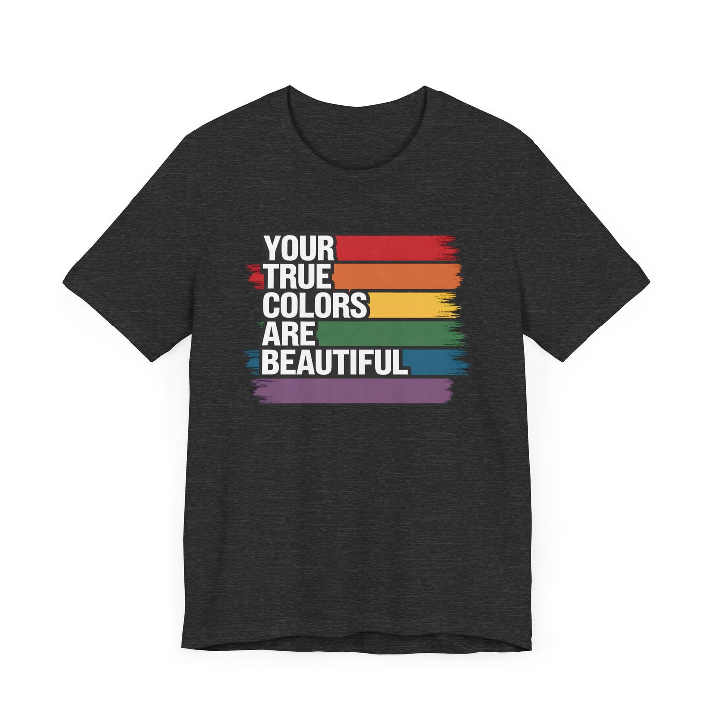Your True Colors Are Beautiful Jersey Short Sleeve Tee