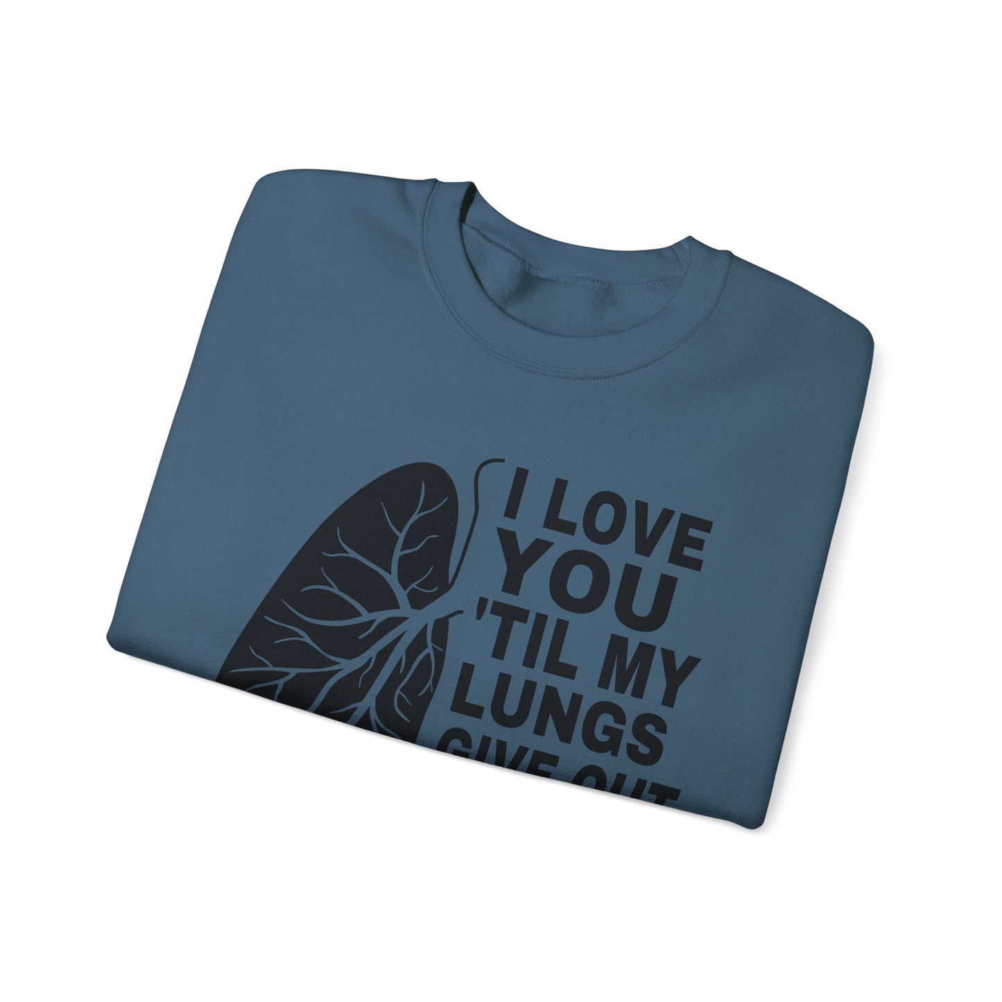Love You Til My Lungs Give Out Heavy Blend™ Crewneck Sweatshirt