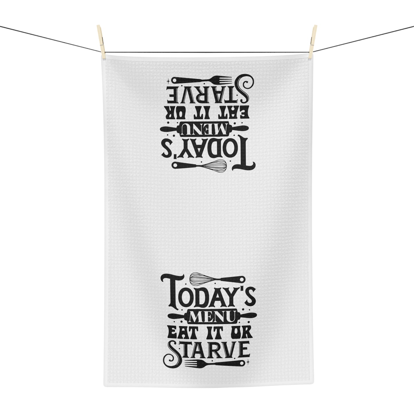 Todays Menu Eat It Or Starve Soft Tea Towel