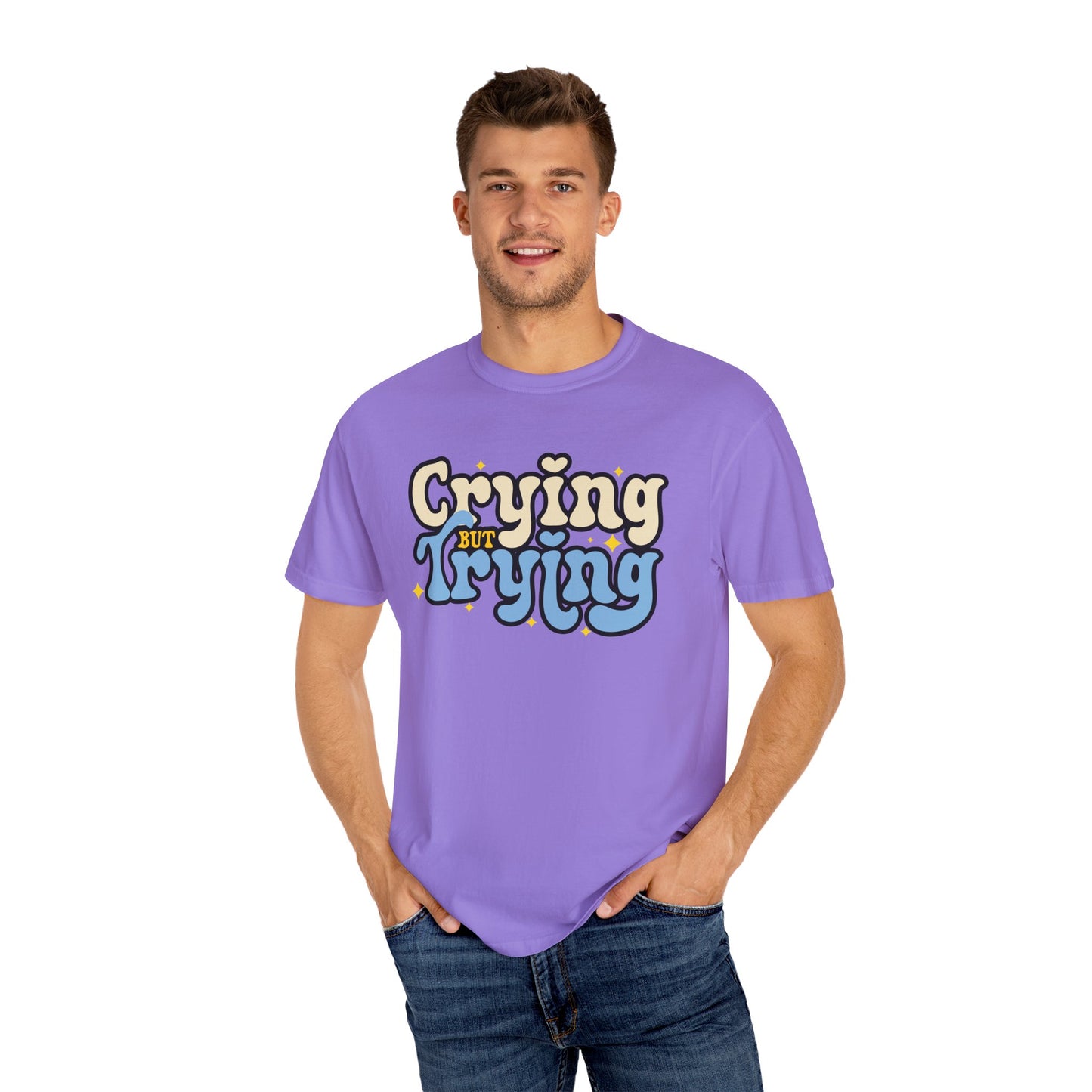 Crying But Trying Garment-Dyed T-shirt