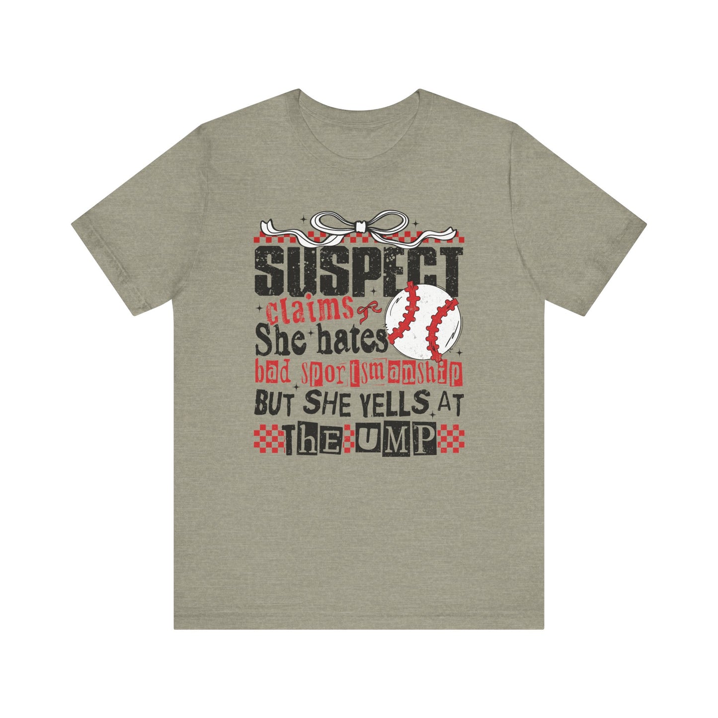 Suspect Claims She Hates Bad Sportsmanships Jersey Short Sleeve Tee