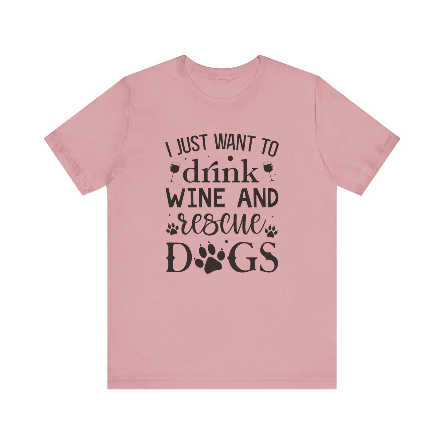 Drink Wine and Resuce Dogs Jersey Short Sleeve Tee