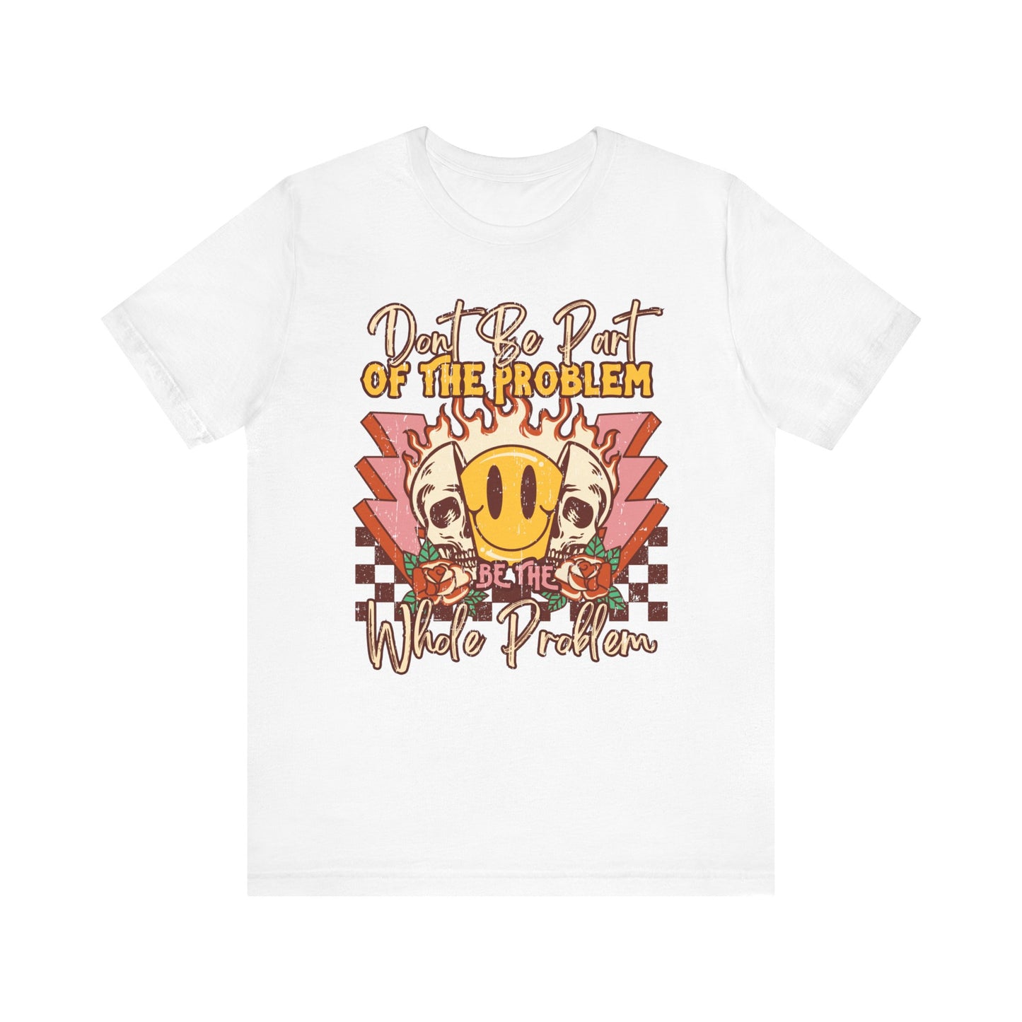 Dont Be Part Of The Problem Jersey Short Sleeve Tee