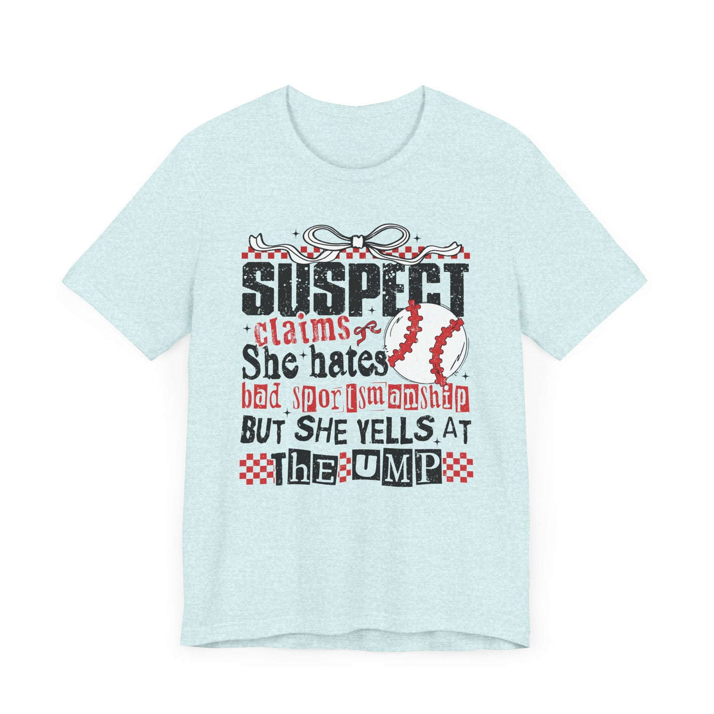 Suspect Claims She Hates Bad Sportsmanships Jersey Short Sleeve Tee