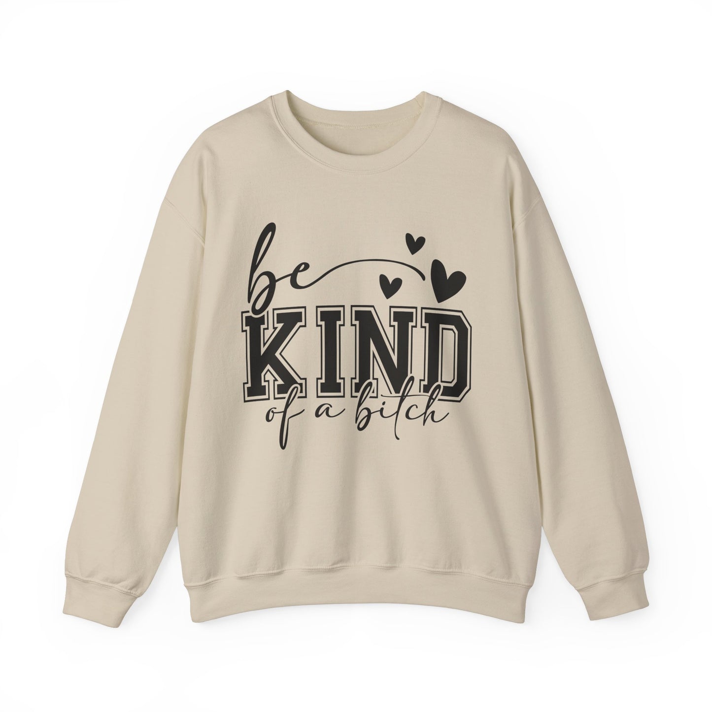 Be Kind Of A Bitch Heavy Blend™ Crewneck Sweatshirt