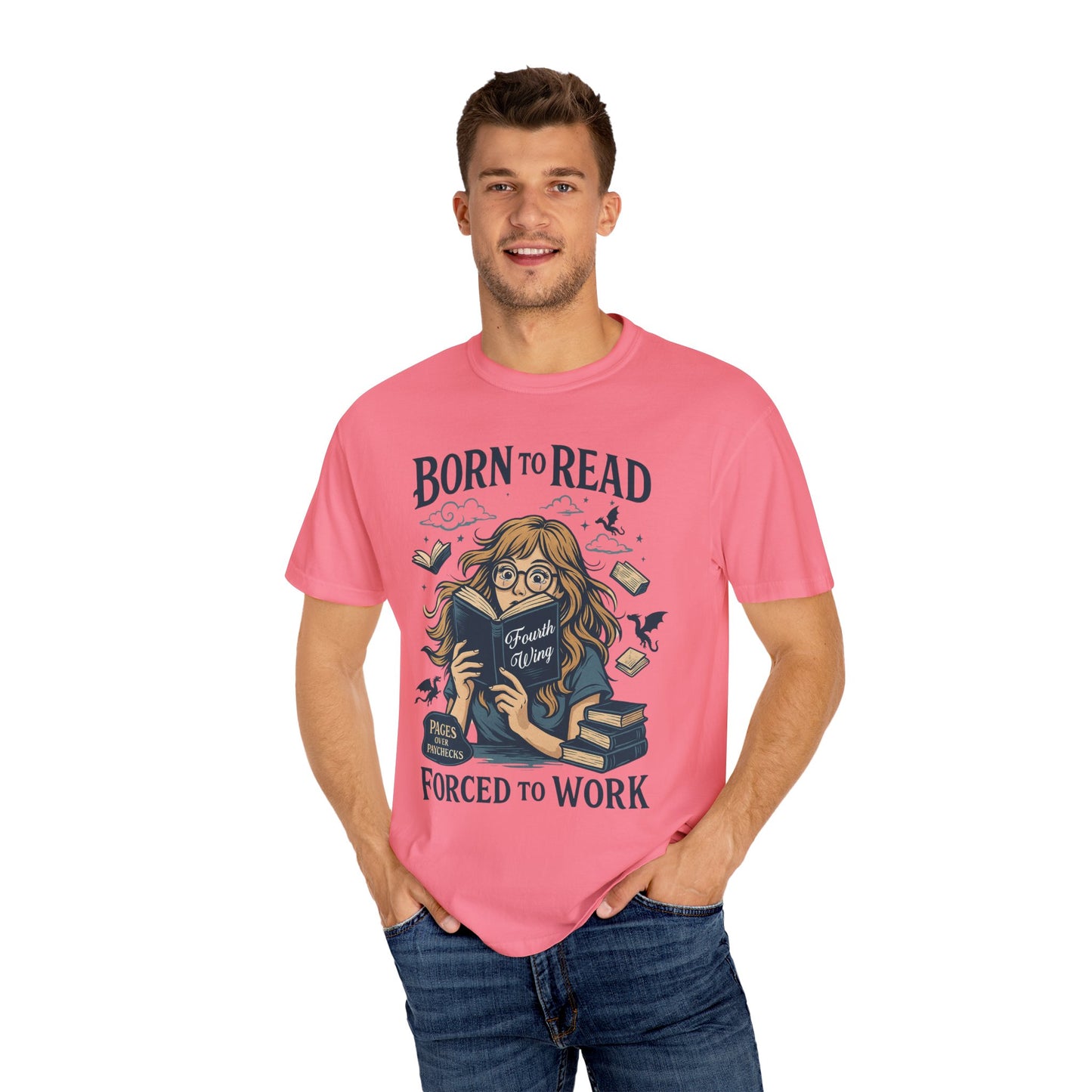 Born To Read Forced To Work Garment-Dyed T-shirt