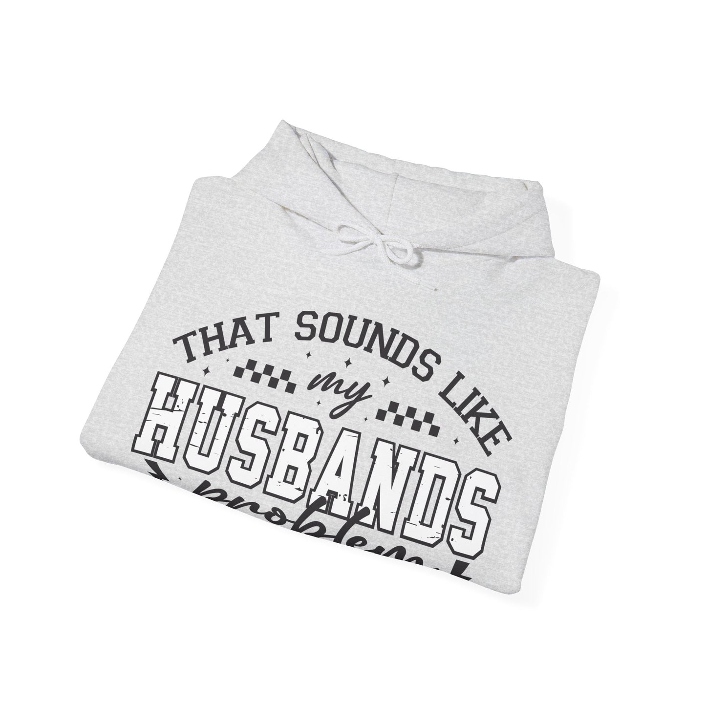 Husbands Problem Heavy Blend™ Hooded Sweatshirt
