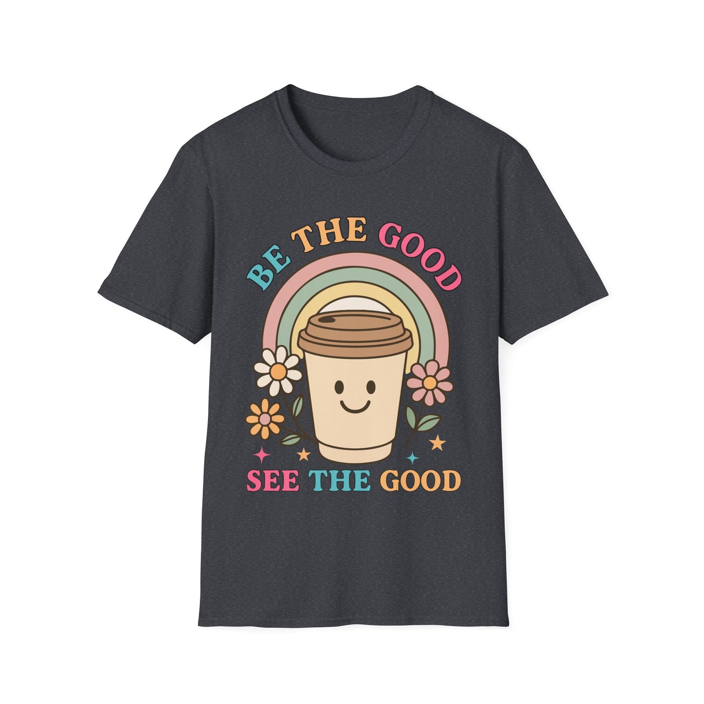 Be The Good See The Good Softstyle T-Shirt