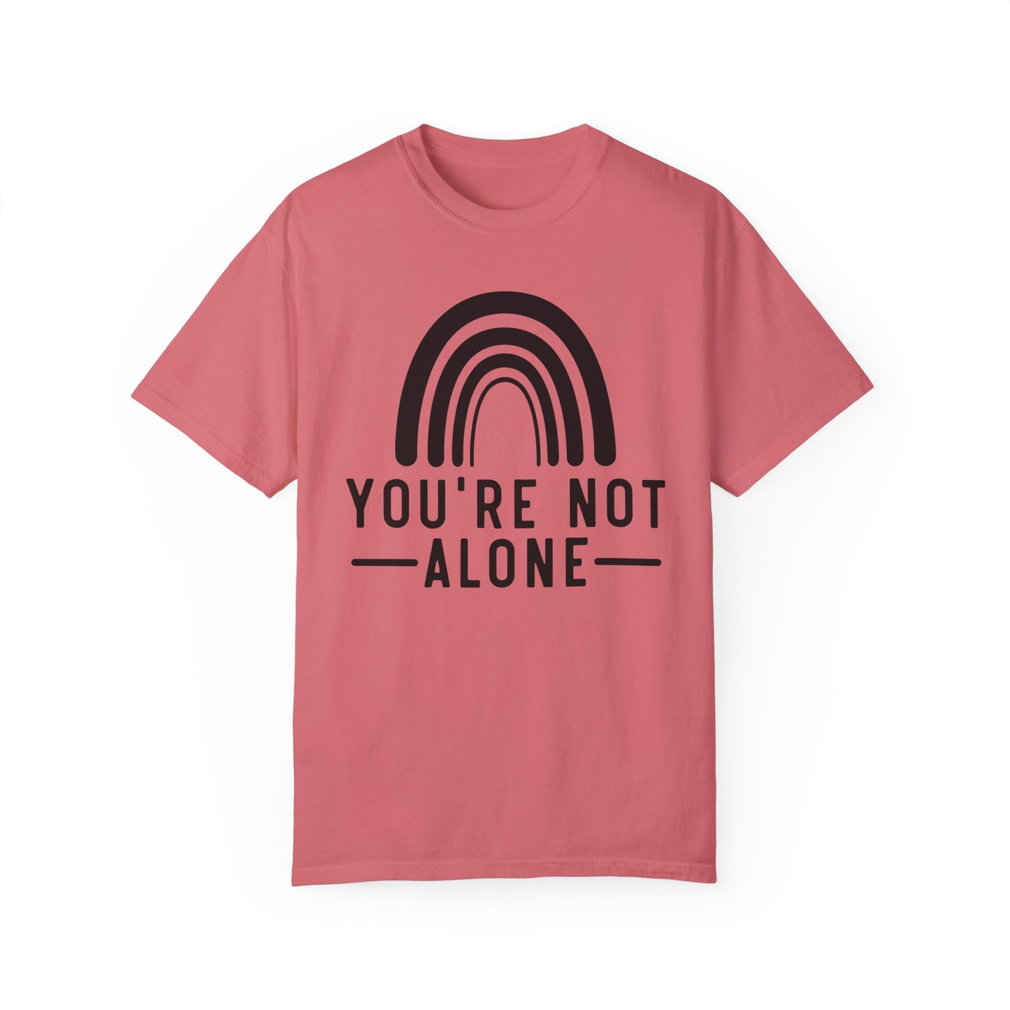 You’re Not Alone Garment-Dyed T-shirt