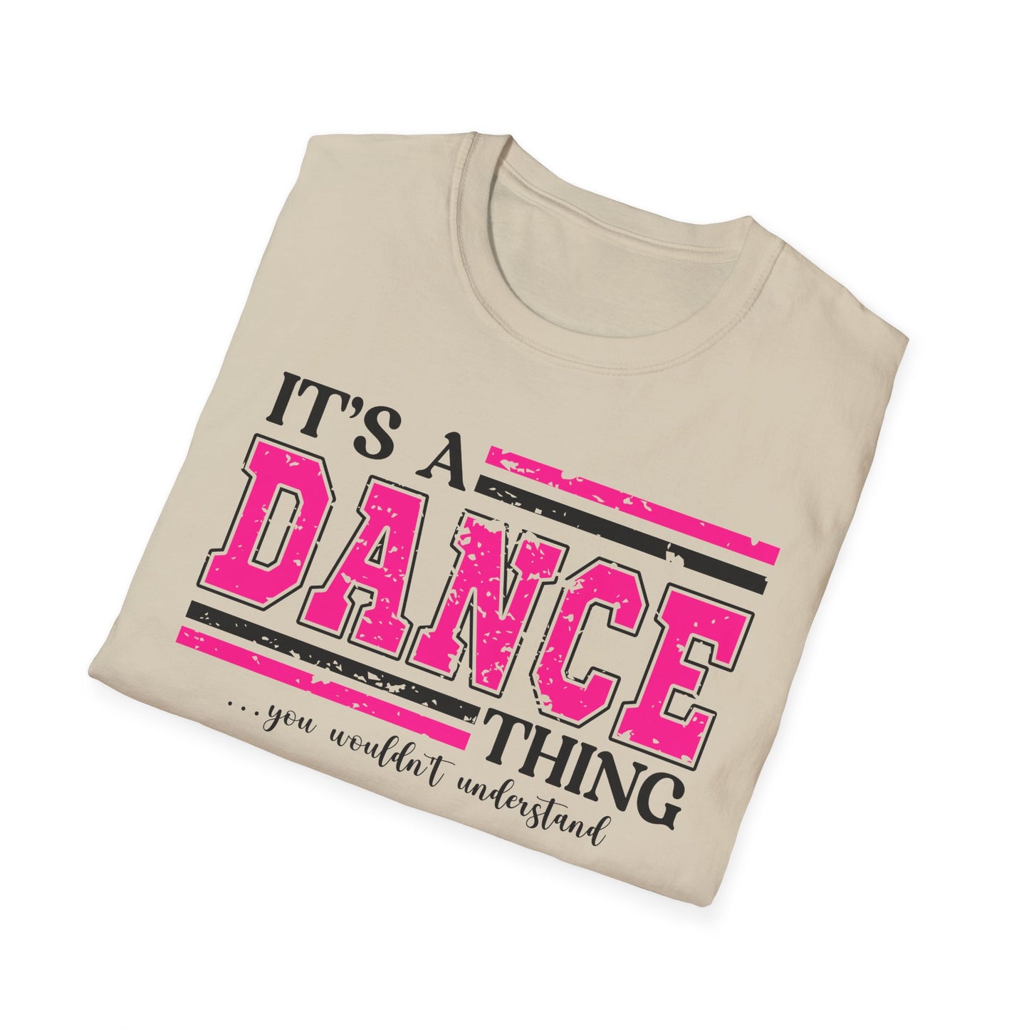 It’s A Dance Thing Softstyle T-Shirt
