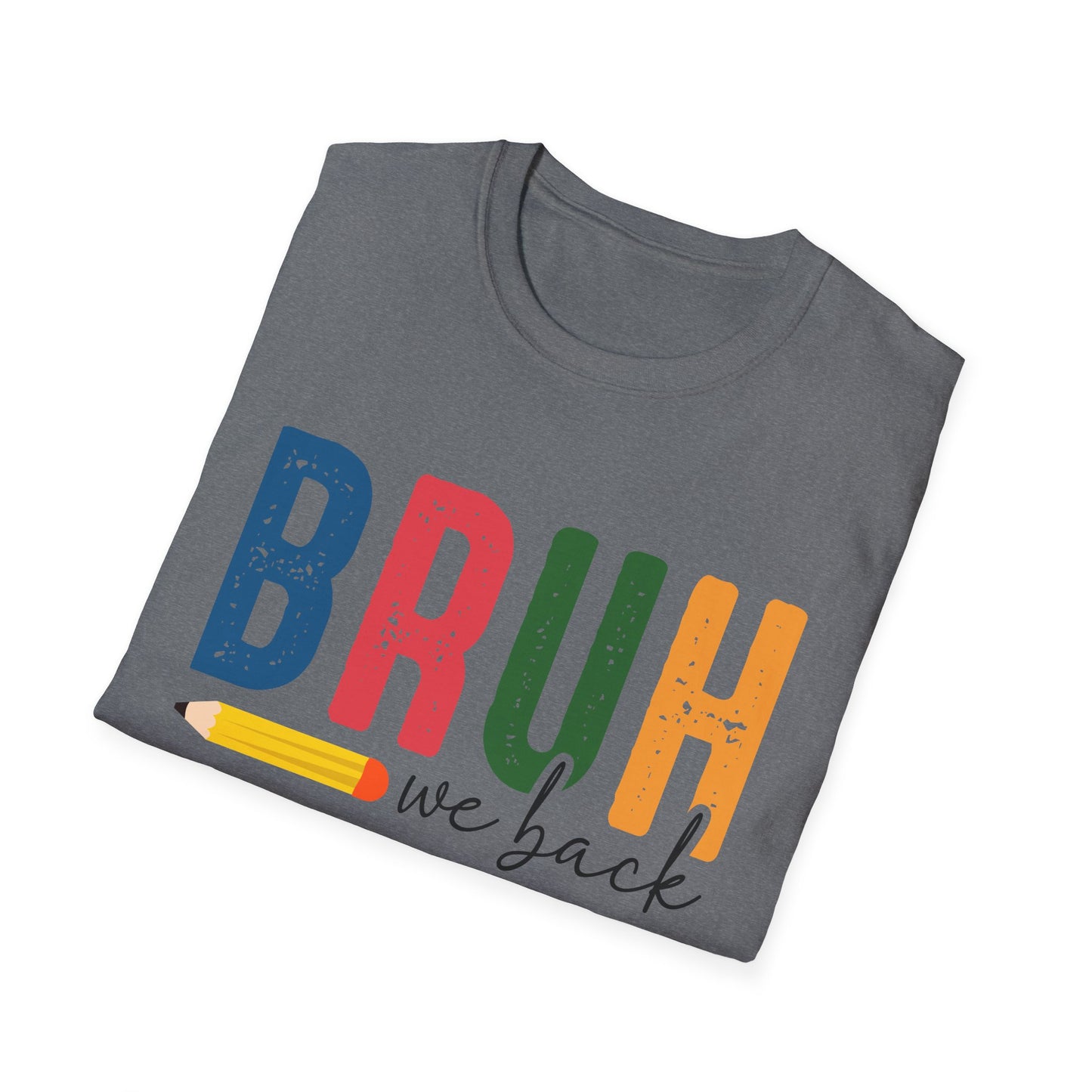 Bruh We Back Softstyle T-Shirt