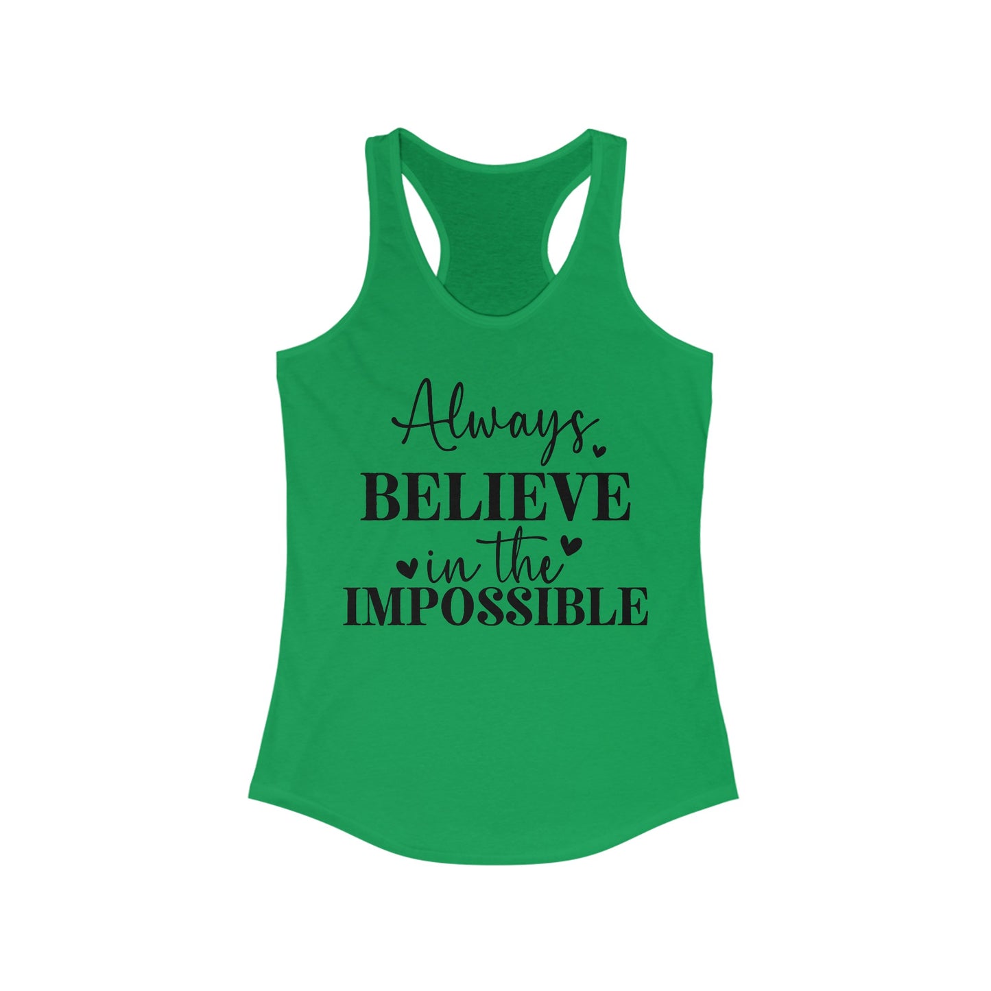 Always Believe In The Impossible Women's Ideal Racerback Tank