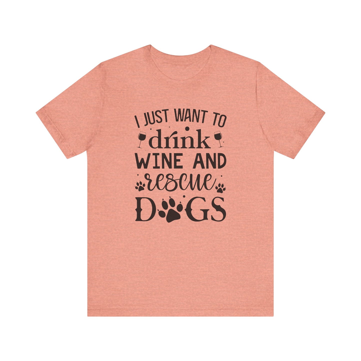 Drink Wine and Resuce Dogs Jersey Short Sleeve Tee