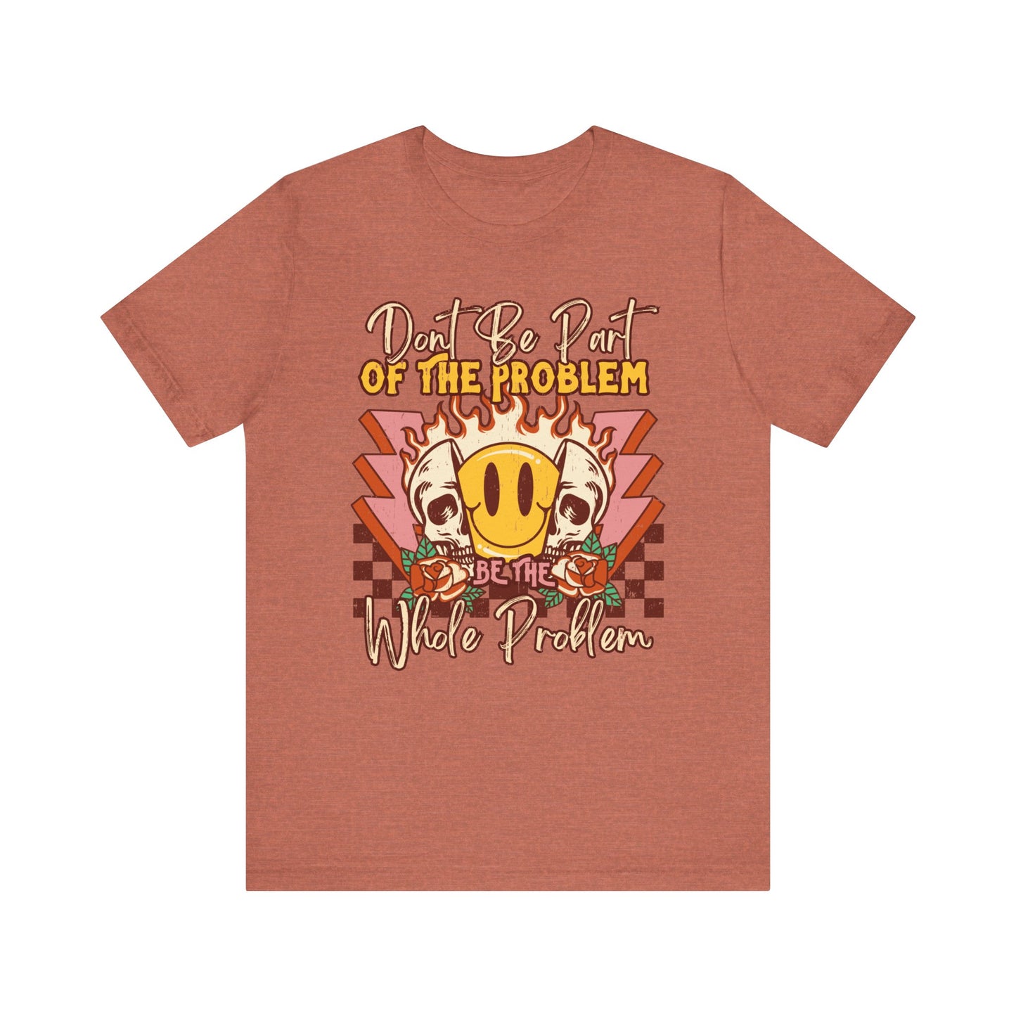 Dont Be Part Of The Problem Jersey Short Sleeve Tee