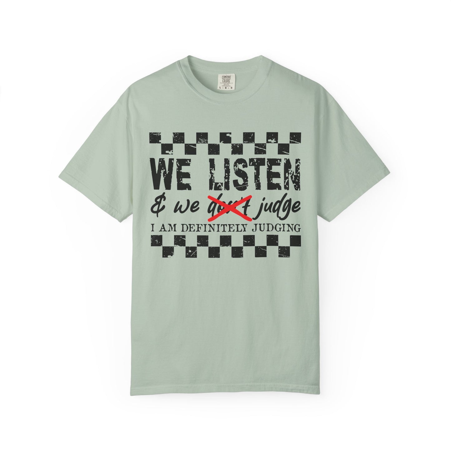 We Listen Garment-Dyed T-shirt