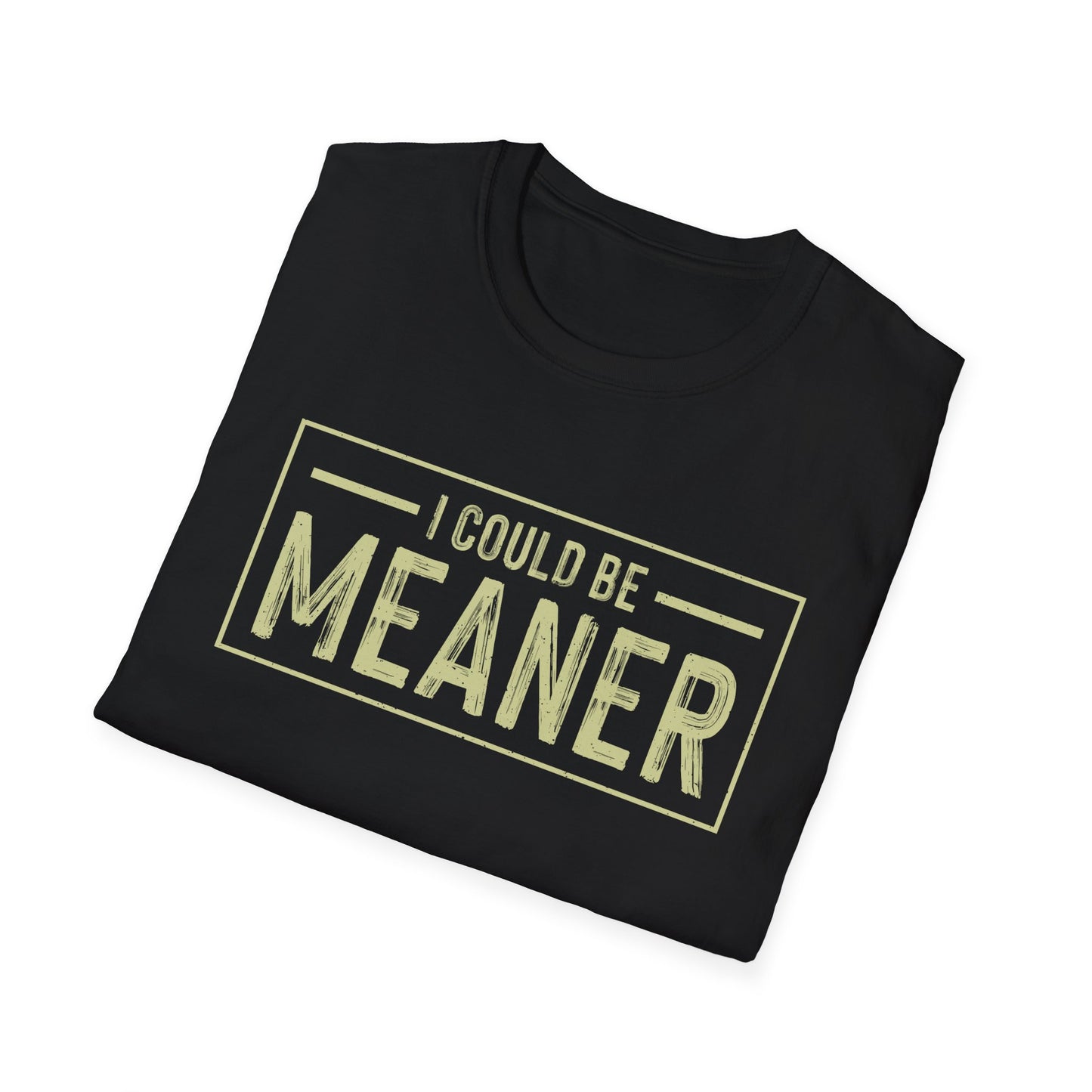 I Could Be Meaner Softstyle T-Shirt