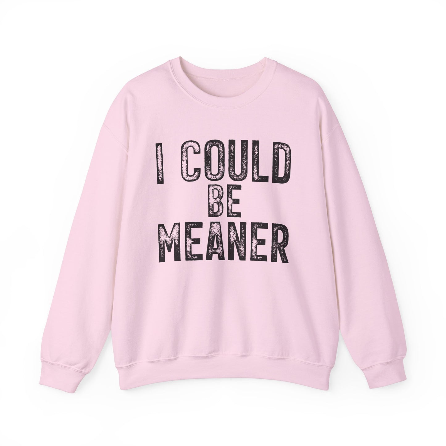 I Could Be Meaner Heavy Blend™ Crewneck Sweatshirt