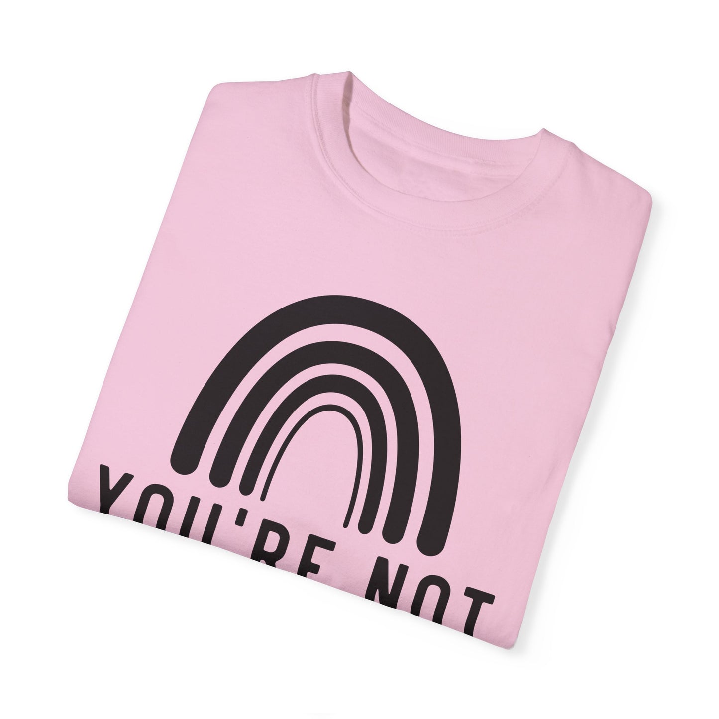 You’re Not Alone Garment-Dyed T-shirt