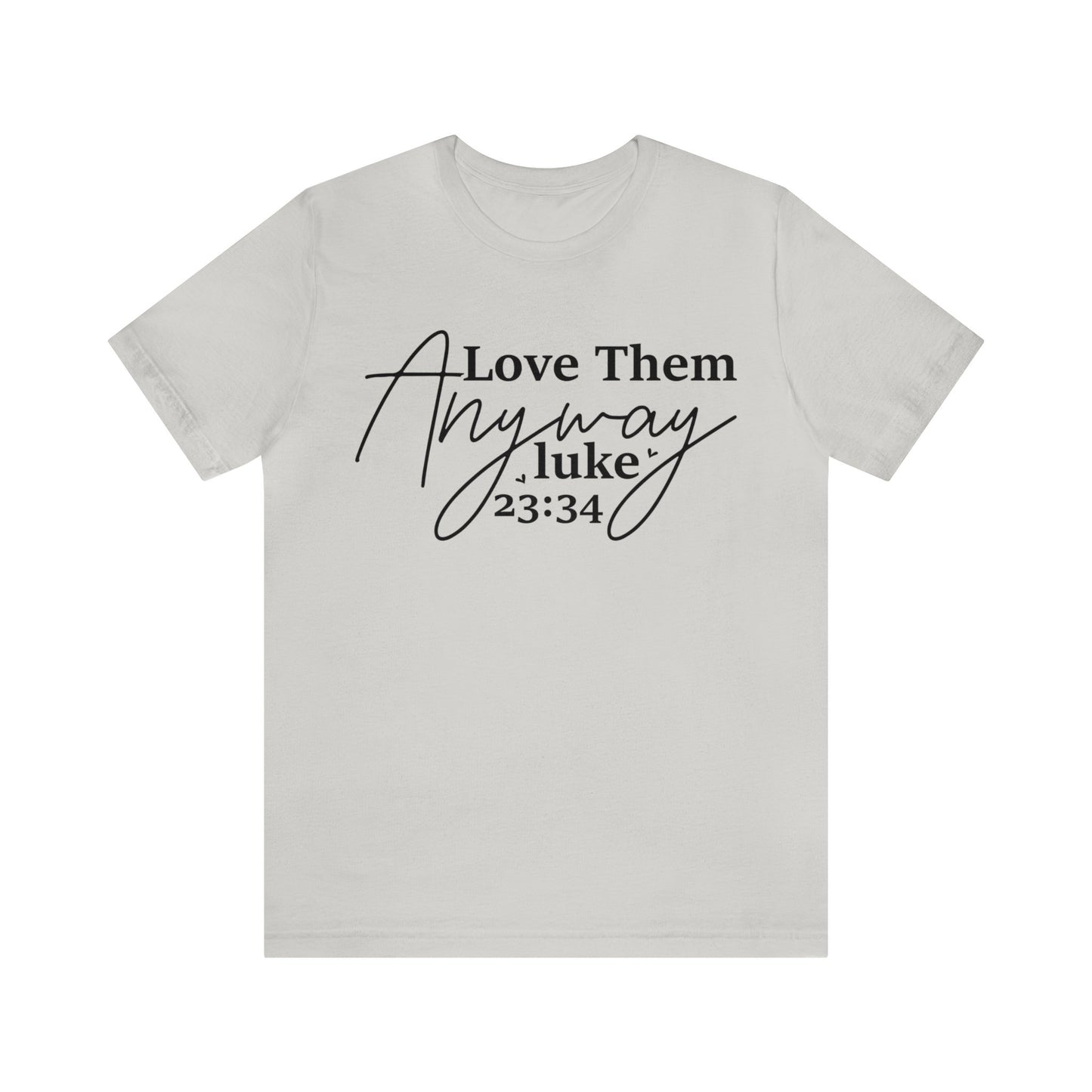 Love Them Anyways Jersey Short Sleeve Tee