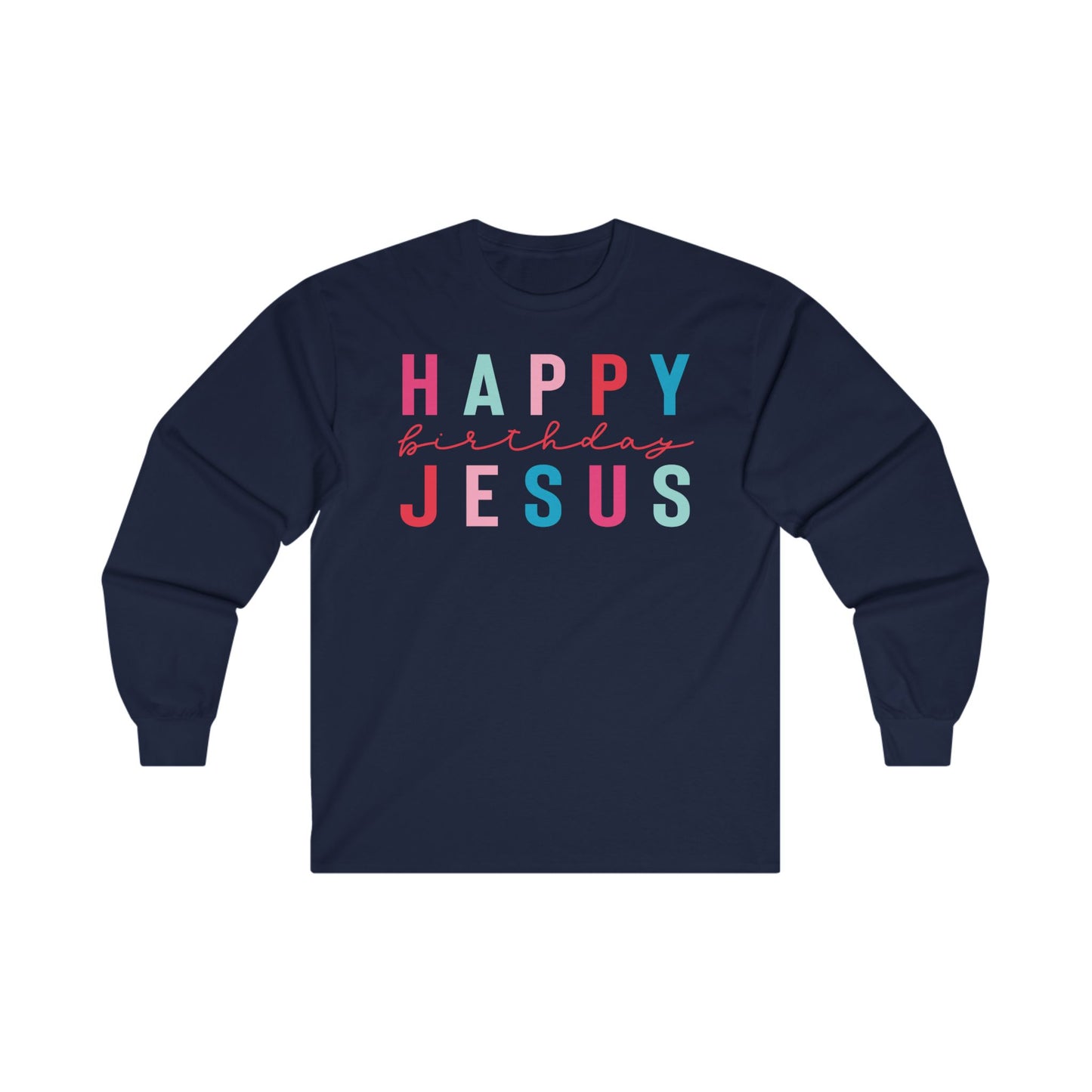 Happy Bday Jesus Ultra Cotton Long Sleeve Tee