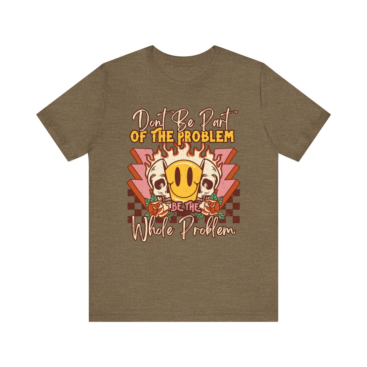 Dont Be Part Of The Problem Jersey Short Sleeve Tee